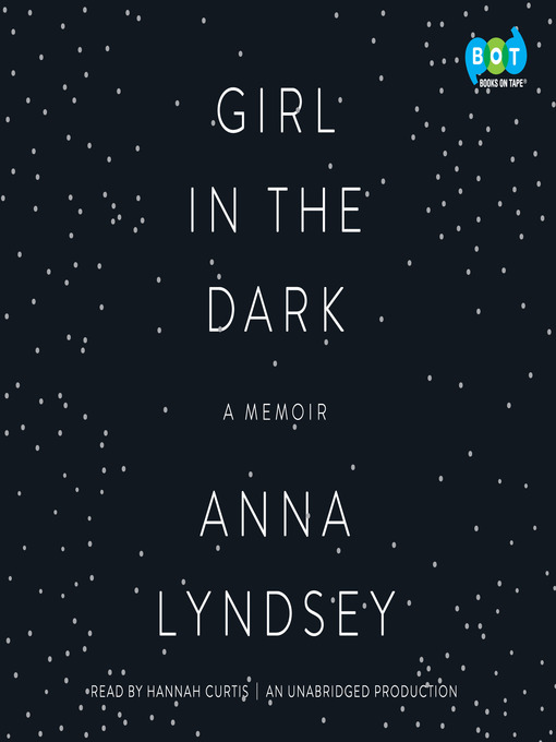 Détails du titre pour Girl in the Dark par Anna Lyndsey - Disponible